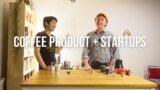What is a Coffee Product Manager? + tidbits of coffee startup life