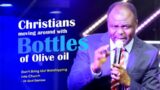 YOU CAN'T HAVE JESUS IN YOU AND BE CARRYING OLIVE OIL BAOTTLE AROUND – Dr Abel Damina