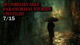 20 Unbelievable Paranormal Stories Unveiled – Shadows and Unseen Presences