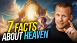 7 Facts About Heaven That You Must Know!