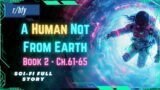 A Human Not From Earth Book 2 [Ch.61-65] – HFY Humans are Space Orcs Reddit Story