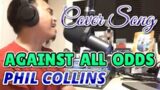 AGAINST ALL ODDS – Phil Collins (Cover by Bryan Magsayo – Online Request)