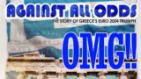 Against All Odds The story of GREECE's Euro 2004 Triumph