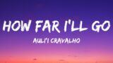Auli'i Cravalho – How Far I'll Go (Lyrics)