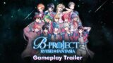 B-PROJECT RYUSEI*FANTASIA | Gameplay Trailer