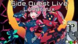 Breaking The Bad Guy Out | LunarLux | Side Quest Live