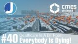 Can Everybody Please Stop Dying | Episode 40 | Cities Skylines 2 | San Bradifax
