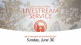 Christ Church Livestream Service – June 30, 2024