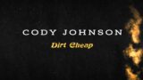 Cody Johnson – Dirt Cheap (Lyric Video)