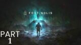 FORT SOLIS – Gameplay Part 1 – CHAPTER 1 –  Dark Descent at 19.03 PM – Intro (Full Story)