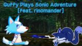 Guffy Plays Sonic Adventure (feat. rinomander)