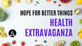 Hope For Better Things – Health Extravaganza – June 28 PM, 2024