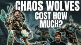 How much DID the CHAOS WOLVES ACTUALLY cost? | Warhammer 40k