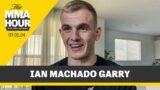 Ian Machado Garry Furious Over Critics Who Called UFC 303 A Draw | The MMA Hour