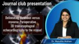 Journal Club: Thrombus or Myxoma? 3D Transesophageal Echocardiography to the rescue!
