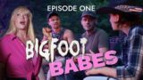 Our Friends In The Shadows | BIGFOOT BABES | Episode One