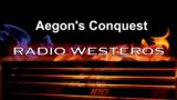 Radio Westeros Episode 88 – Aegon's Conquest