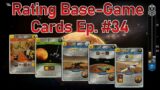 Rating Base Game Cards – Ep. #34