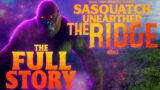 Sasquatch Unearthed: The Ridge – The Full Story (high strangeness Bigfoot series)
