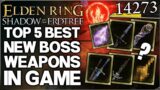 Shadow of the Erdtree – Top 5 New MOST POWERFUL Boss Weapons – Remembrance Weapon Guide Elden Ring!