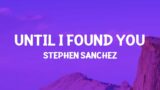 Stephen Sanchez – Until I Found You (Lyrics)