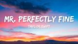 Taylor Swift – Mr. Perfectly Fine (Taylor's Version)(From The Vault) (Lyrics)