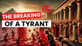 “The Breaking Of A Tyrant"