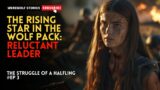 The Rising Star in the Wolf Pack: Reluctant Leader | The Struggle of a Halfling EP3