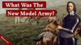 What was the New Model Army? | Oliver Cromwell | English Civil Wars | 1645 – 1660