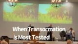 When Transformation is Most Tested