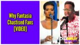Why Fantasia Chastised Fans