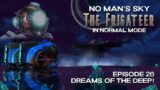No Man's Sky | The Frigateer! | Normal Mode | Episode 26: Dreams of the Deep! | Worlds 5.0