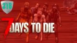 7 Days to Die – Day 216 – 2nd Stable Blood Moon