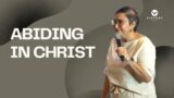 Abiding In Christ | Series Break | Mariam Gonzalez