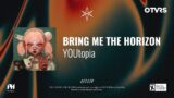 Bring Me The Horizon – YOUtopia (Lyric Video)