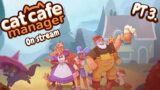 Cat Cafe Manager on Stream PT 3