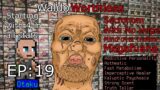 Cataclysm Dark Days Ahead:Waldo Worthless/No Hope/EP 19: Clearing the Field!