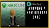 Episode 271: Avowing a New Release Date – Xbox On Podcast