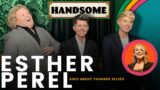 Esther Perel asks about younger selves | Handsome