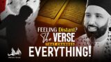 FEELING DISTANT? The Verse That Changes Everything! | Dr. Omar Suleiman