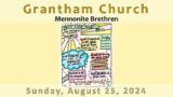 Grantham Mennonite Brethren Church ~ Sunday, August 25, 2024