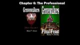 Gravewalkers: Book Four – Final Feast – Chapter Six – The Professional – AUDIOBOOK CC