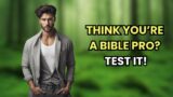 How Well Do You Know the Bible? Test Your Knowledge!