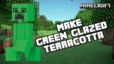 How to Make Green Glazed Terracotta in Minecraft 2024?