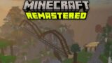 I played Remastered Minecraft