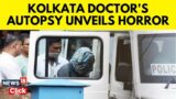 Kolkata Doctor Case: Disturbing details surfaces in the case of rape and murder of trainee doc| N18V