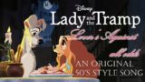 Lady and the Tramp Lovers against all odds original tribute song