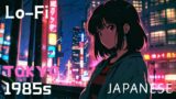 Lofi 85s Tokyo Nights City Vibes | Chill & Hiphop Beats