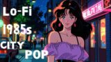 Lofi Tokyo Nights 85s Japanese City Pop Chill & Hip-hop Vibes