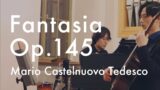 Mario Castelnuovo-Tedesco / Fantasia Op.145